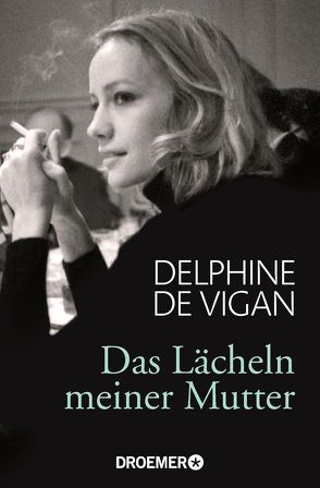 Das Lächeln meiner Mutter von de Vigan,  Delphine, Heinemann,  Doris