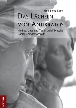 Das Lächeln von Antikratos von Bunte,  Hans-Bernd