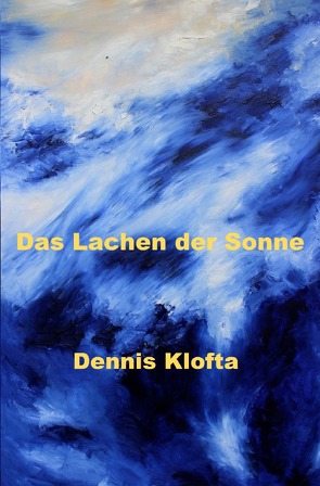 Das Lachen der Sonne von Klofta,  Dennis