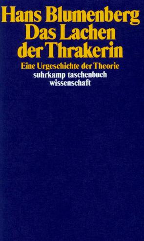 Das Lachen der Thrakerin von Blumenberg,  Hans