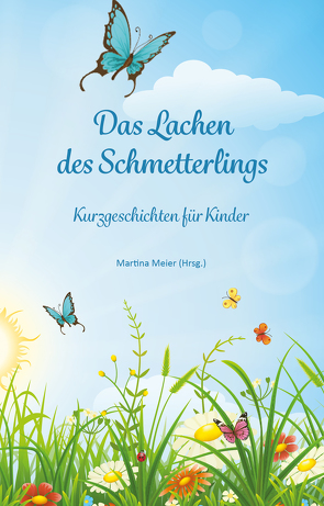 Das Lachen des Schmetterlings von Meier,  Martina