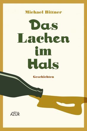 Das Lachen im Hals von Bittner,  Michael