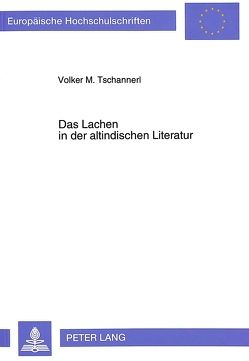 Das Lachen in der altindischen Literatur von Tschannerl,  Volker