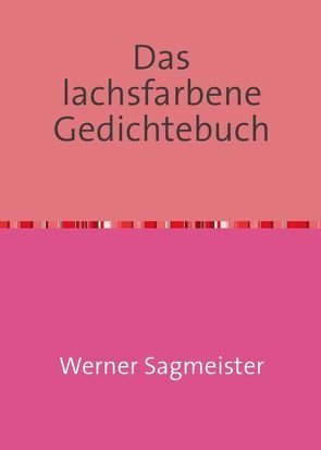 Das lachsfarbene Gedichtebuch von Sagmeister,  Werner