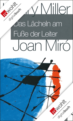 Das Lächeln am Fuße der Leiter von Miller,  Henry, Miró,  Joan