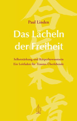 Das Lächeln der Freiheit von Linden,  Paul, Nelle,  Mathias