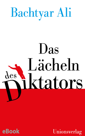 Das Lächeln des Diktators von Ali,  Bachtyar, Cantera-Lang,  Ute, Salim,  Rawezh