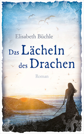 Das Lächeln des Drachen von Büchle,  Elisabeth