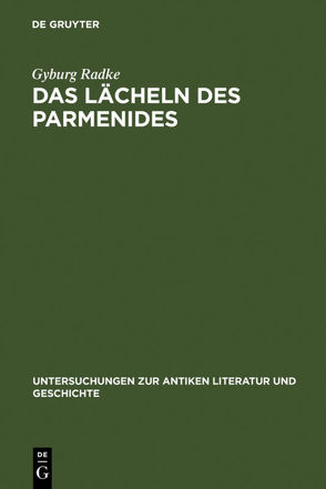 Das Lächeln des Parmenides von Radke,  Gyburg