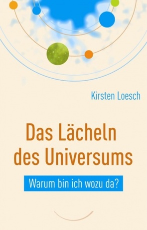 Das Lächeln des Universums von loesch,  kirsten