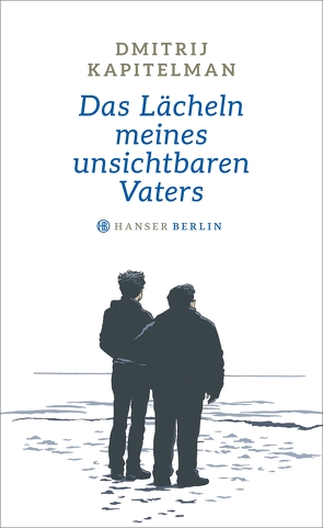 Das Lächeln meines unsichtbaren Vaters von Kapitelman,  Dmitrij