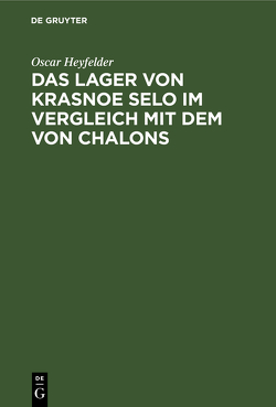 Das Lager von Krasnoe Selo im Vergleich mit dem von Chalons von Heyfelder,  Oscar