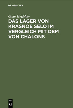 Das Lager von Krasnoe Selo im Vergleich mit dem von Chalons von Heyfelder,  Oscar