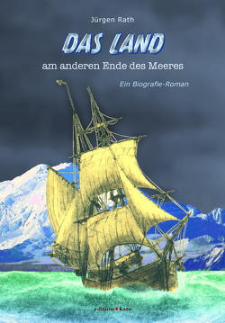 Das Land am anderen Ende des Meeres von Rath,  Jürgen