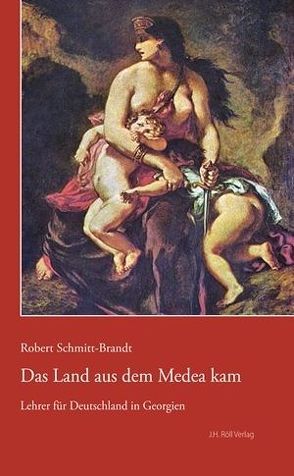 Das Land aus dem Medea kam von Schmitt-Brandt,  Robert