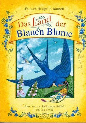 Das Land der Blauen Blume von Burnett,  Frances Hodgson, Griffith,  Judith A, Rassmann,  A Ch