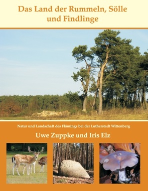 Das Land der Rummeln, Sölle und Findlinge von Elz,  Iris, Zuppke,  Uwe