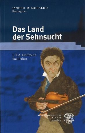 Das Land der Sehnsucht von Moraldo,  Sandro M.