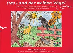 Das Land der weissen Vögel von Hahn,  Barbara, Schmidt,  Heinz V, Steinle,  Erika