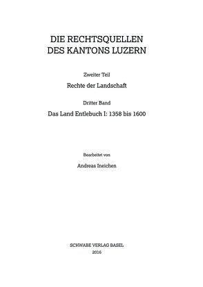 Das Land Entlebuch I: 1358 bis 1600 von Ineichen,  Andreas