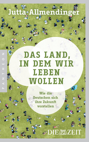 Das Land, in dem wir leben wollen von Allmendinger,  Jutta