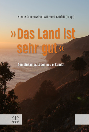 »Das Land ist sehr gut« von Grochowina,  Nicole, Schödl,  Albrecht