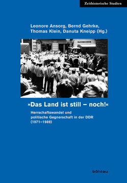 »Das Land ist still – noch!« von Ansorg,  Leonore, Gehrke,  Bernd, Geisel,  Christoph, Huemer,  Ulrich, Hürtgen,  Renate, Klein,  Thomas, Kneipp,  Danuta, Korzilius,  Sven, Merker,  Reiner, Pietzsch,  Henning, Raschka,  Johannes, Süß,  Walter, Vilimek,  Tomas, Weinke,  Annette, Wurschi,  Peter