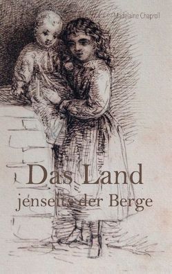 Das Land jenseits der Berge von Chaproll,  Madelaine