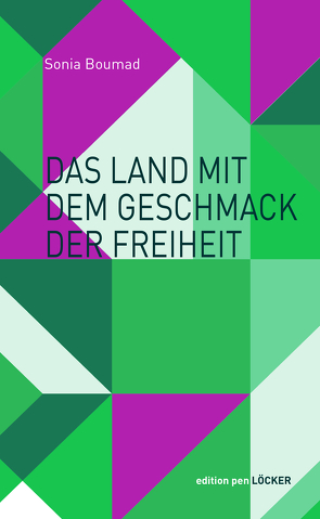 Das Land mit dem Geschmack der Freiheit von Boumad,  Sonia