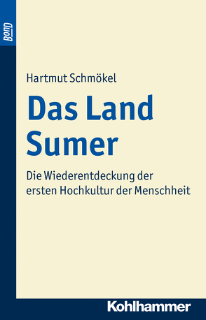 Das Land Sumer. BonD von Schmökel,  Hartmut