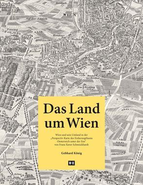 Das Land um Wien von König,  Gebhard