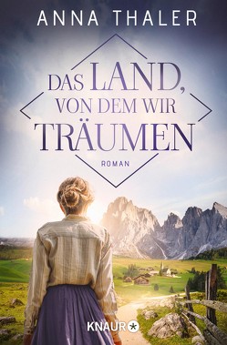 Das Land, von dem wir träumen von Thaler,  Anna