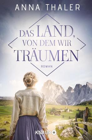 Das Land, von dem wir träumen von Thaler,  Anna