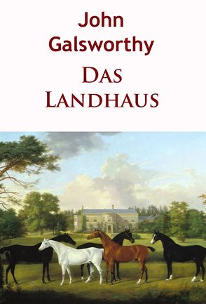 Das Landhaus von John Galsworthy