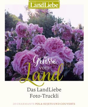 Grüsse vom Land – Das LandLiebe Foto-Truckli von LandLiebe-Edition,  LandLiebe-Edition