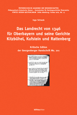 Das Landrecht von 1346 für Oberbayern und seine Gerichte Kitzbühel, Kufstein und Rattenberg von Schwab,  Ingo