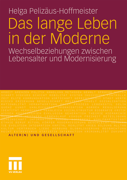 Das lange Leben in der Moderne von Pelizäus-Hoffmeister,  Helga