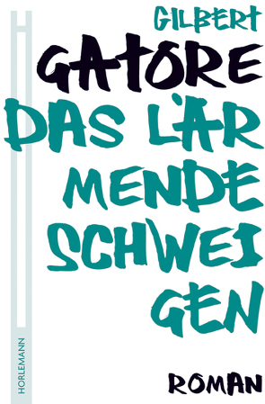 Das lärmende Schweigen von Gatore,  Gilbert, Loimeier,  Manfred, Meintel,  Katja