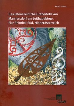 Das latènezeitliche Gräberfeld von Mannersdorf am Leithagebirge, Flur Reinthal Süd, Niederösterreich von Friesinger,  Herwig, Lochner,  Michaela, Ramsl,  Peter