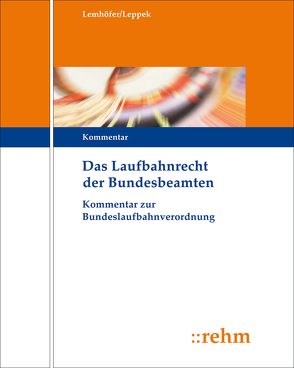 Das Laufbahnrecht der Bundesbeamten von Lemhöfer,  Bernt, Leppek,  Sabine