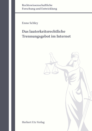 Das lauterkeitsrechtliche Trennungsgebot im Internet von Schley,  Enno