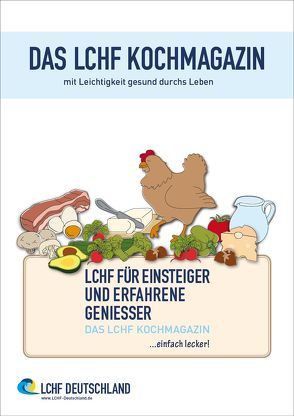 DAS LCHF KOCHMAGAZIN – mit Leichtigkeit gesund durchs Leben