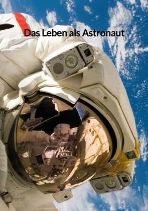 Das Leben als Astronaut von Moser,  Jette