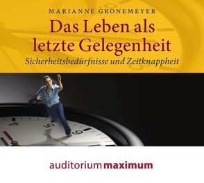 Das Leben als letzte Gelegenheit von Gronemeyer,  Marianne