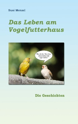 Das Leben am Vogelfutterhaus – Die Geschichen von Menzel,  Susi