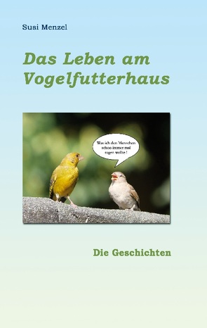 Das Leben am Vogelfutterhaus – Die Geschichen von Menzel,  Susi