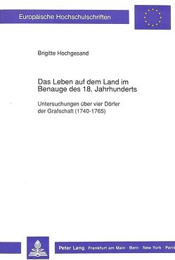 Das Leben auf dem Land im Benauge des 18. Jahrhunderts von Hochgesand,  Brigitte