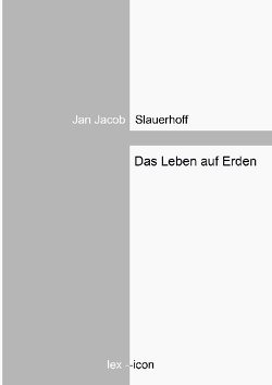 Das Leben auf Erden von Slauerhoff,  Jan Jacob