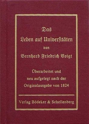 Das Leben auf Universitäten von Bernhard Friedrich Voigt von Bödeker,  Holger, Schellenberg,  Monika