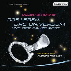 Das Leben, das Universum und der ganze Rest von Adams,  Douglas, Fröhlich,  Andreas, Schwarz,  Benjamin